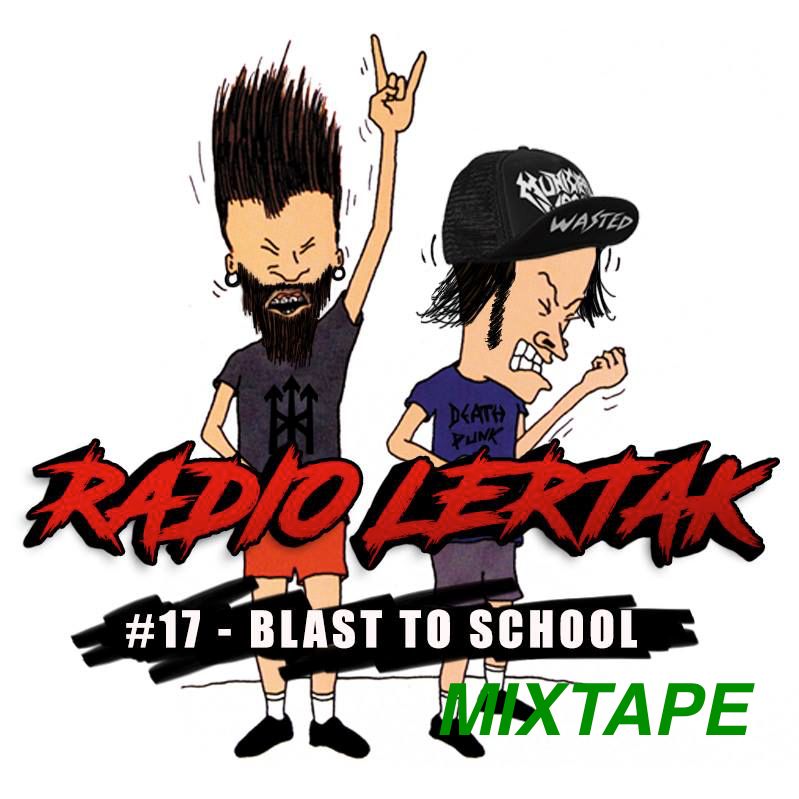 Radiolertak #17 - Blast To School - Mixtape