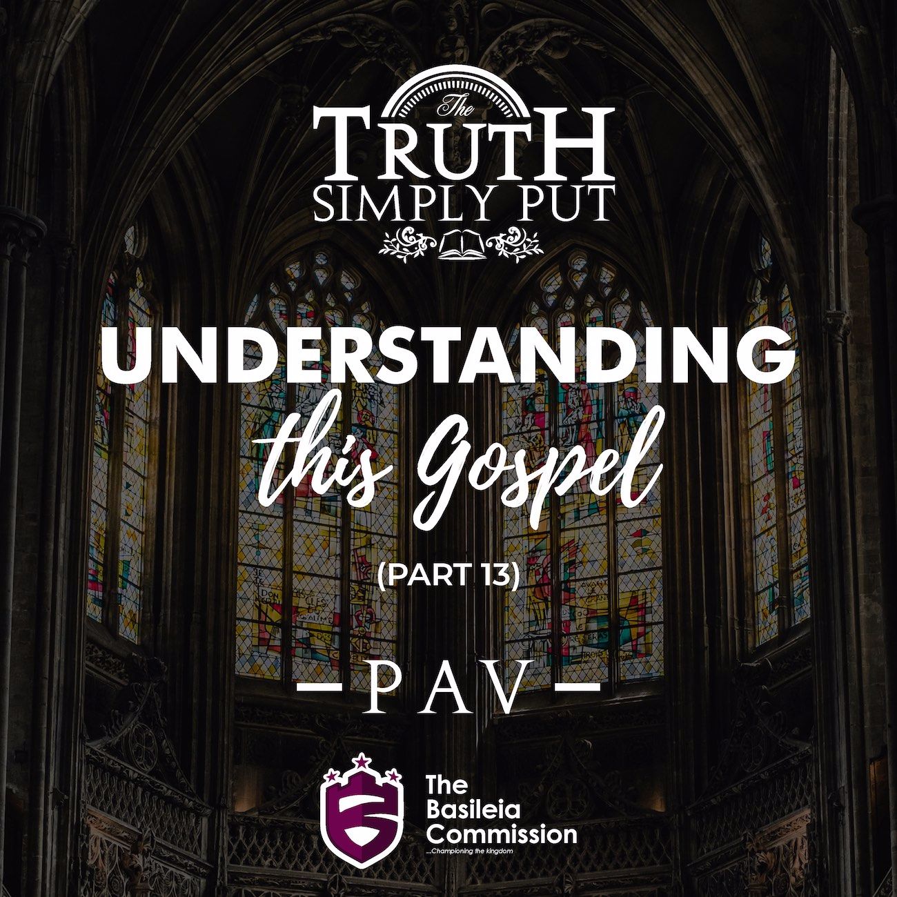 Understanding This Gospel [Part 13]  — PAV