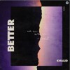Better - Khalid