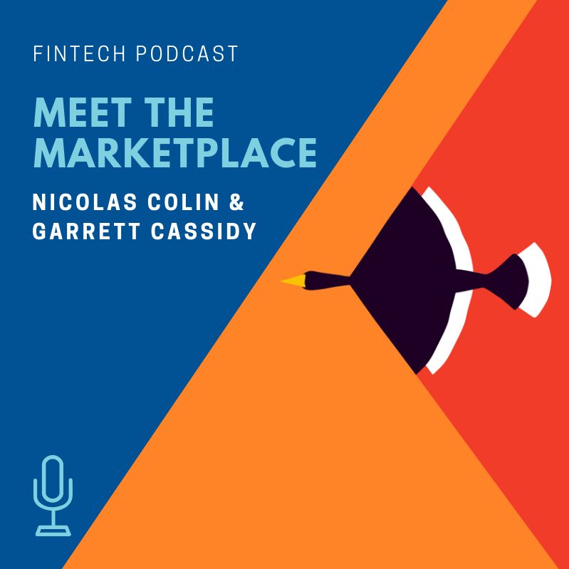 Ep 13 - Meet the MarketPlace: Nicolas Colin & Garrett Cassidy