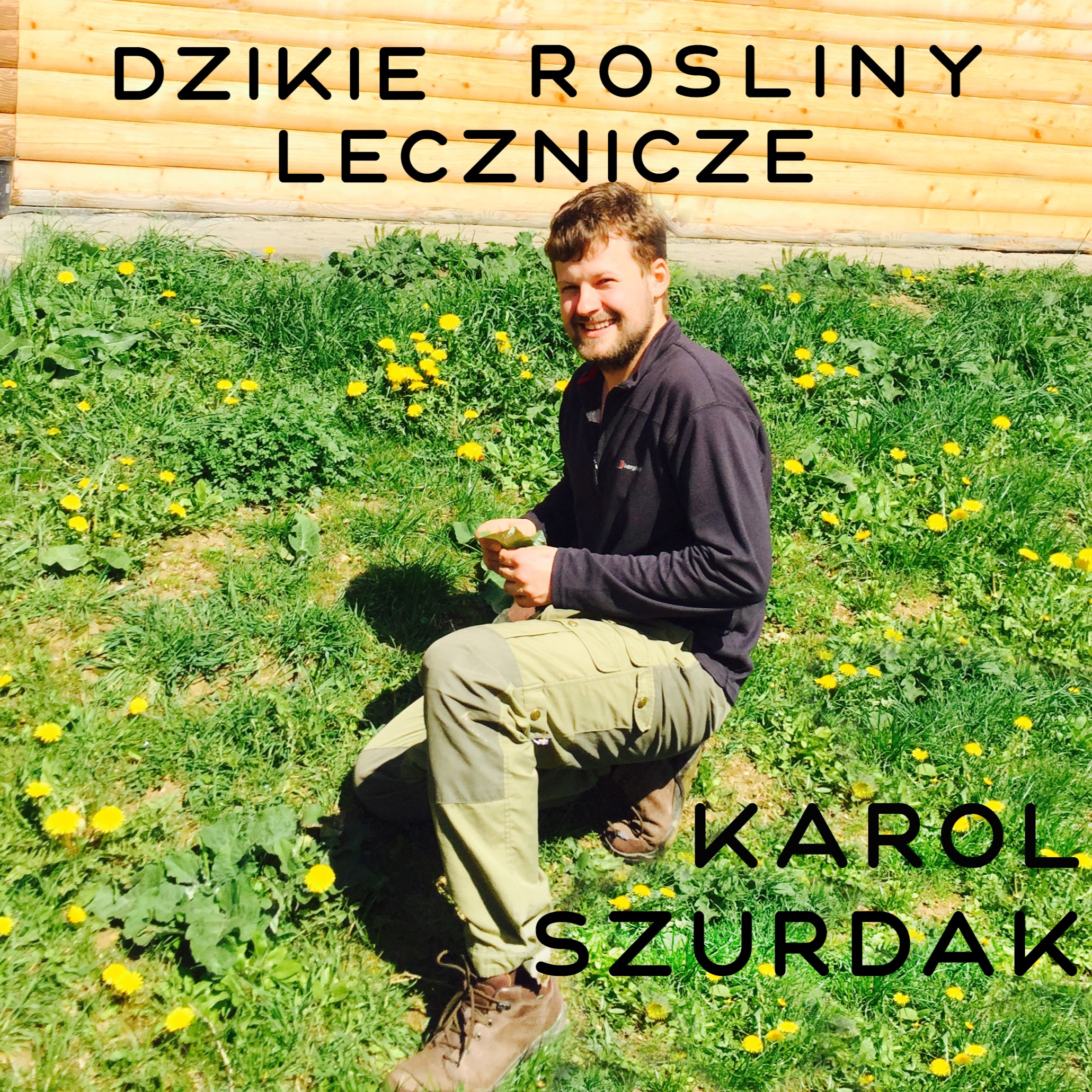 Dzikie Rośliny Lecznicze - rozmowa z etnobotanikiem Karolem Szurdakiem