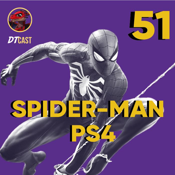 DTCAST 51 - Spider-Man: Herói ou Ameaça?