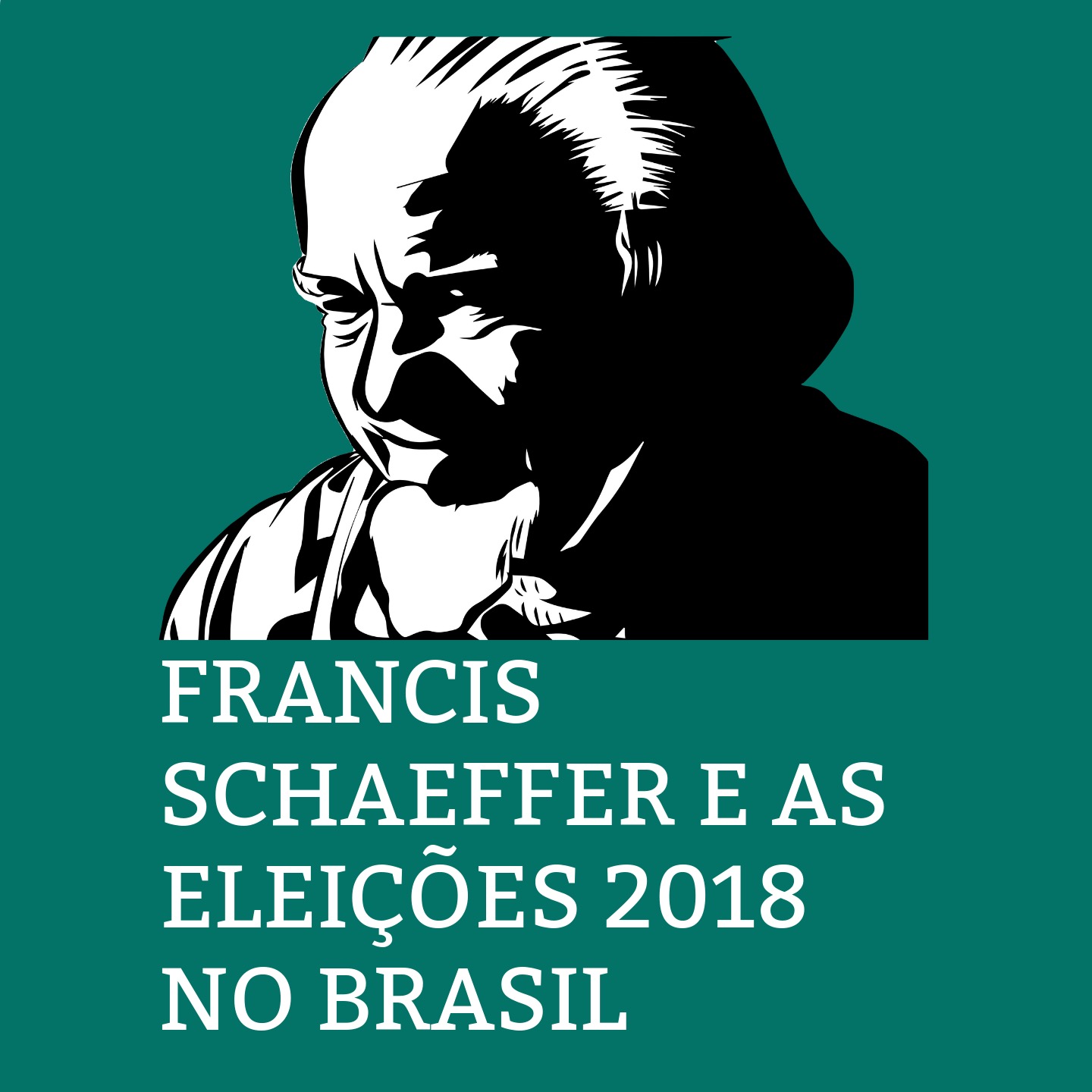 Francis Schaeffer e as eleições 2018 no Brasil