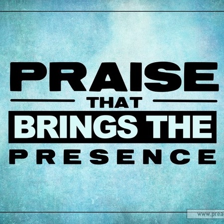 "Praise that brings the presence" part 4