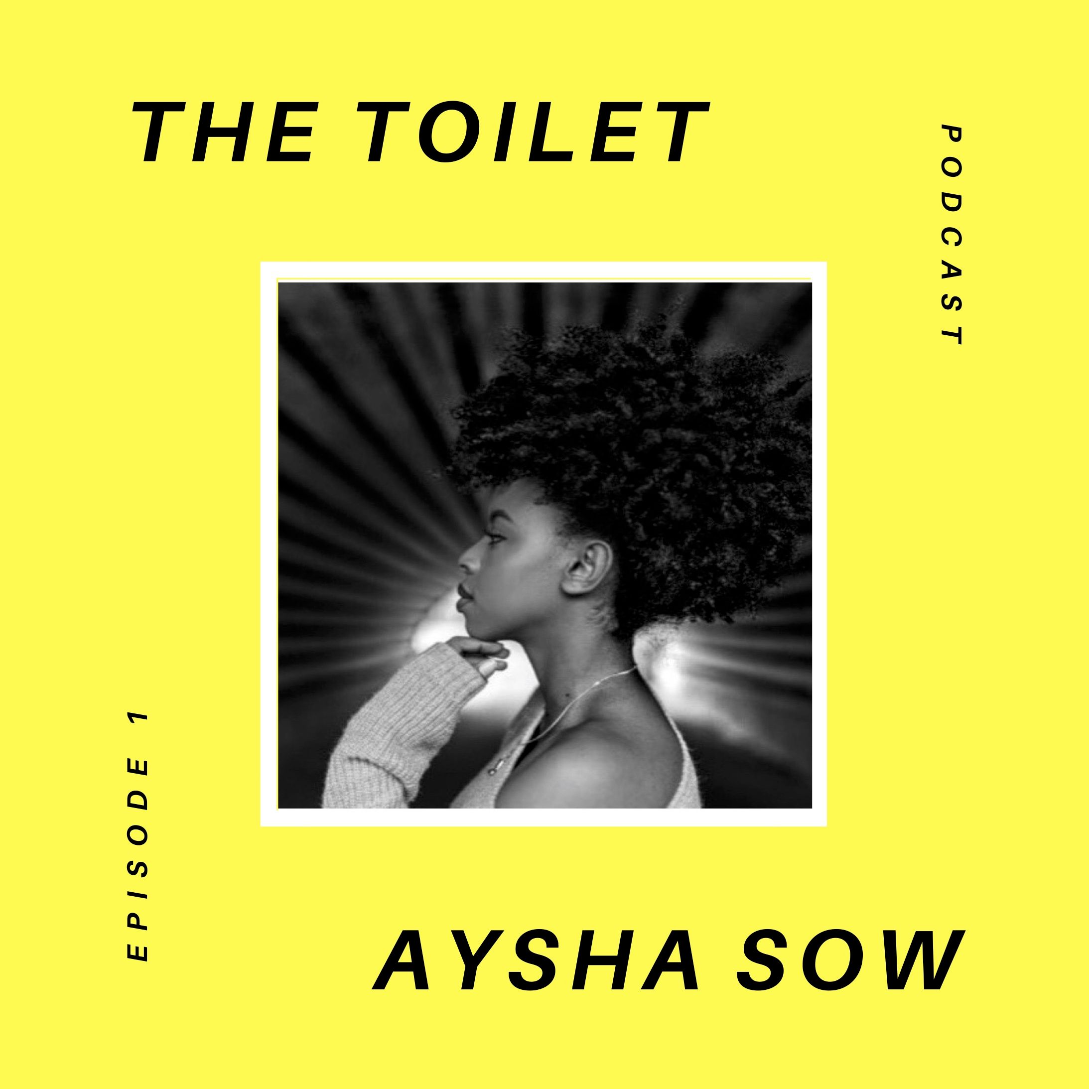 The Toilet Ep. 1 | Aysha Sow