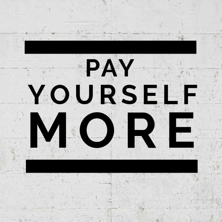 Pay Yourself Properly
