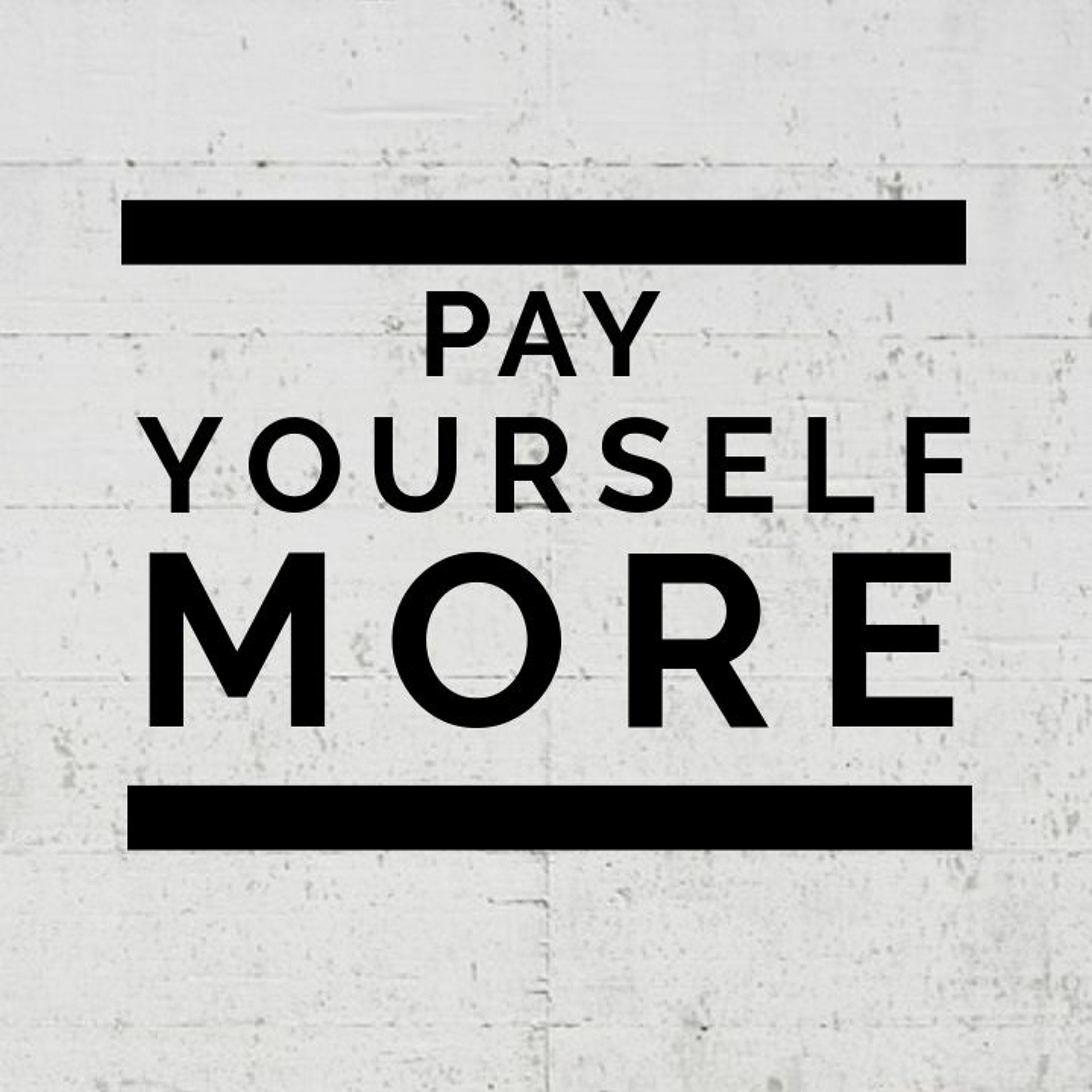Pay Yourself Properly