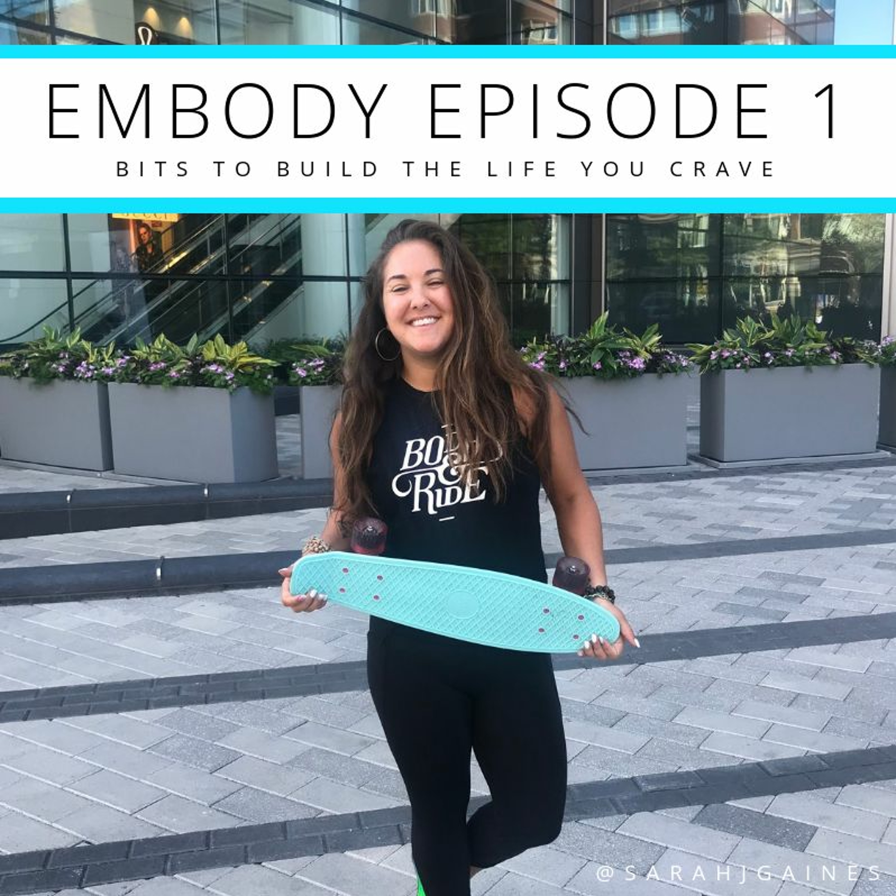EMBODY: Bits to build the life you crave.