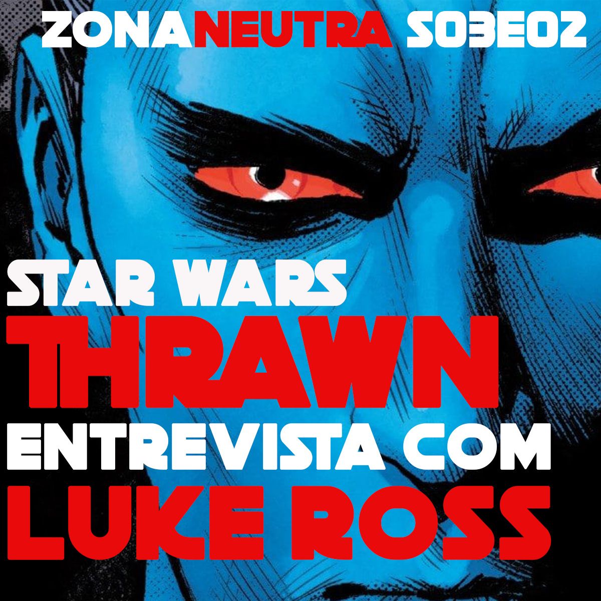 ZONA NEUTRA - S03E02 - Thrawn | Luke Ross