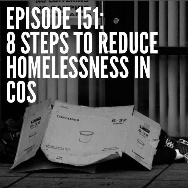 Episode 151: 8 Steps to Reduce Homelessness in COS