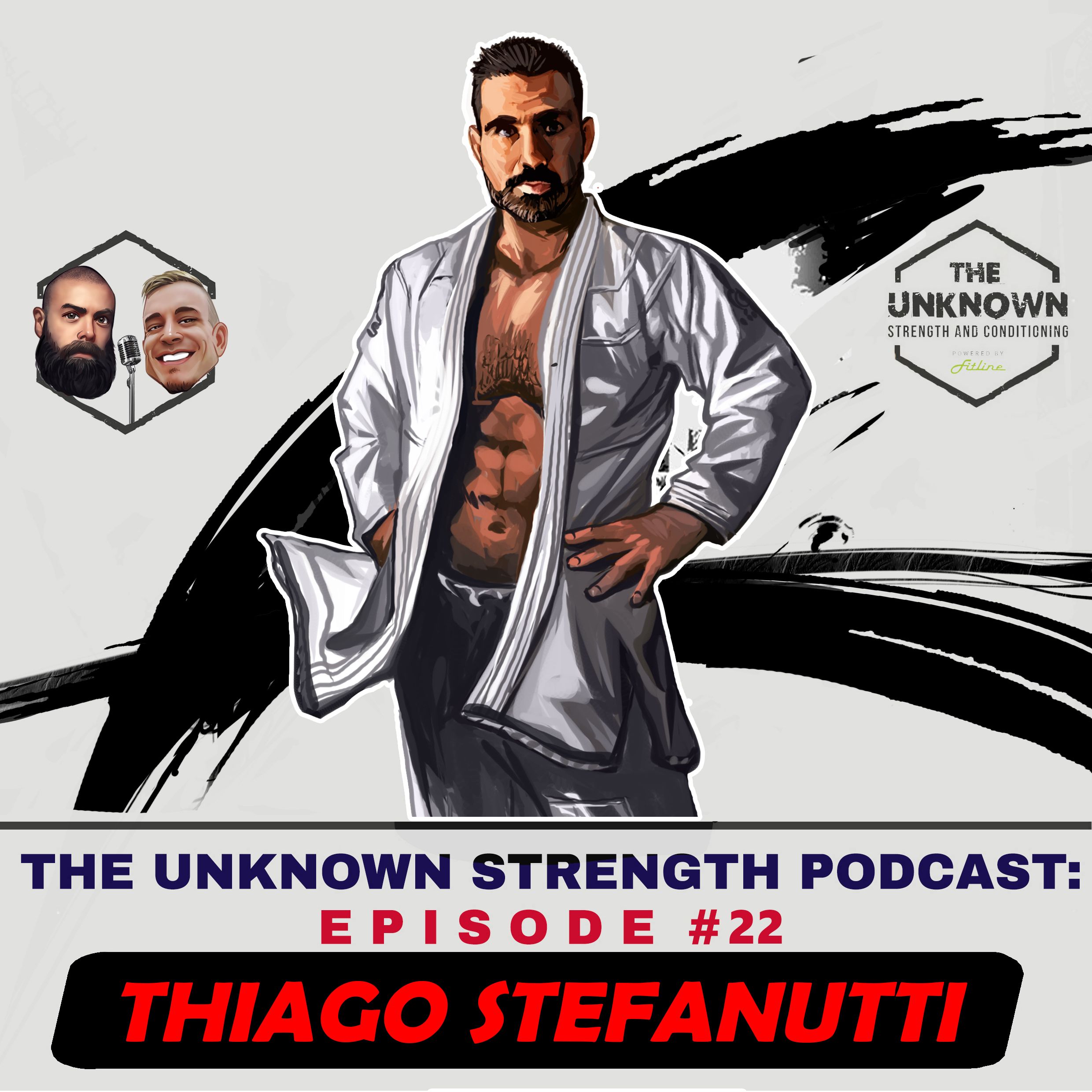 #22 Prof. Thiago Stefanutti - The Unknown Strength Podcast