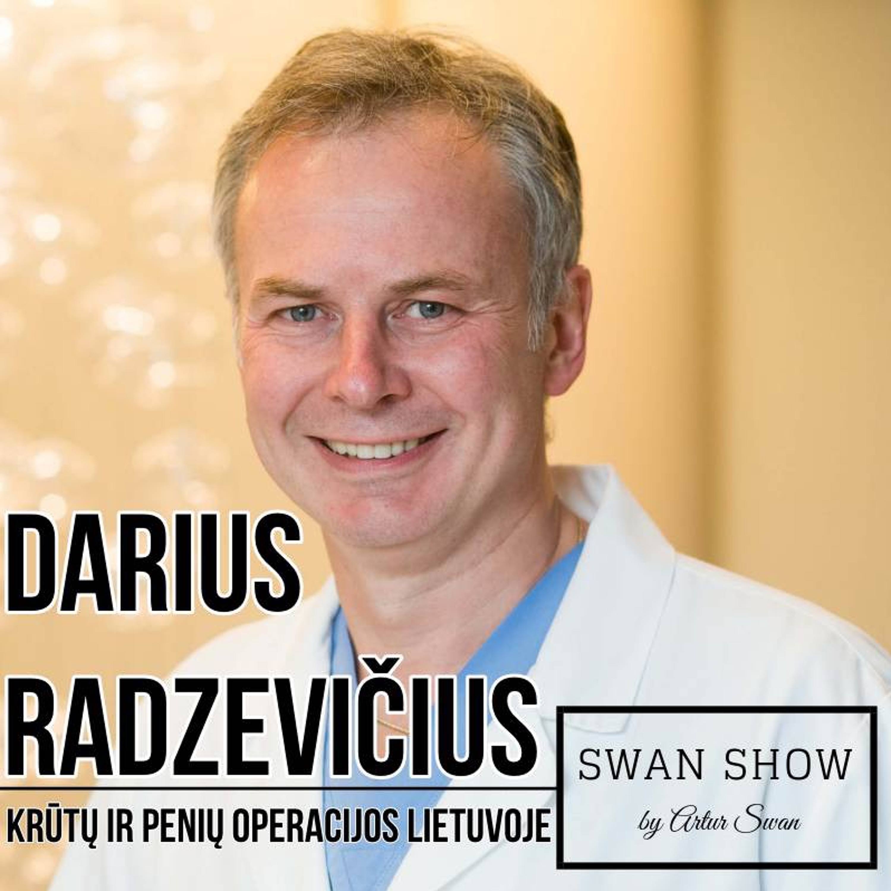 S01E19 'Swan Show' : Darius Radzevičius. Krūtų ir penio operacijų populiarumas Lietuvoje