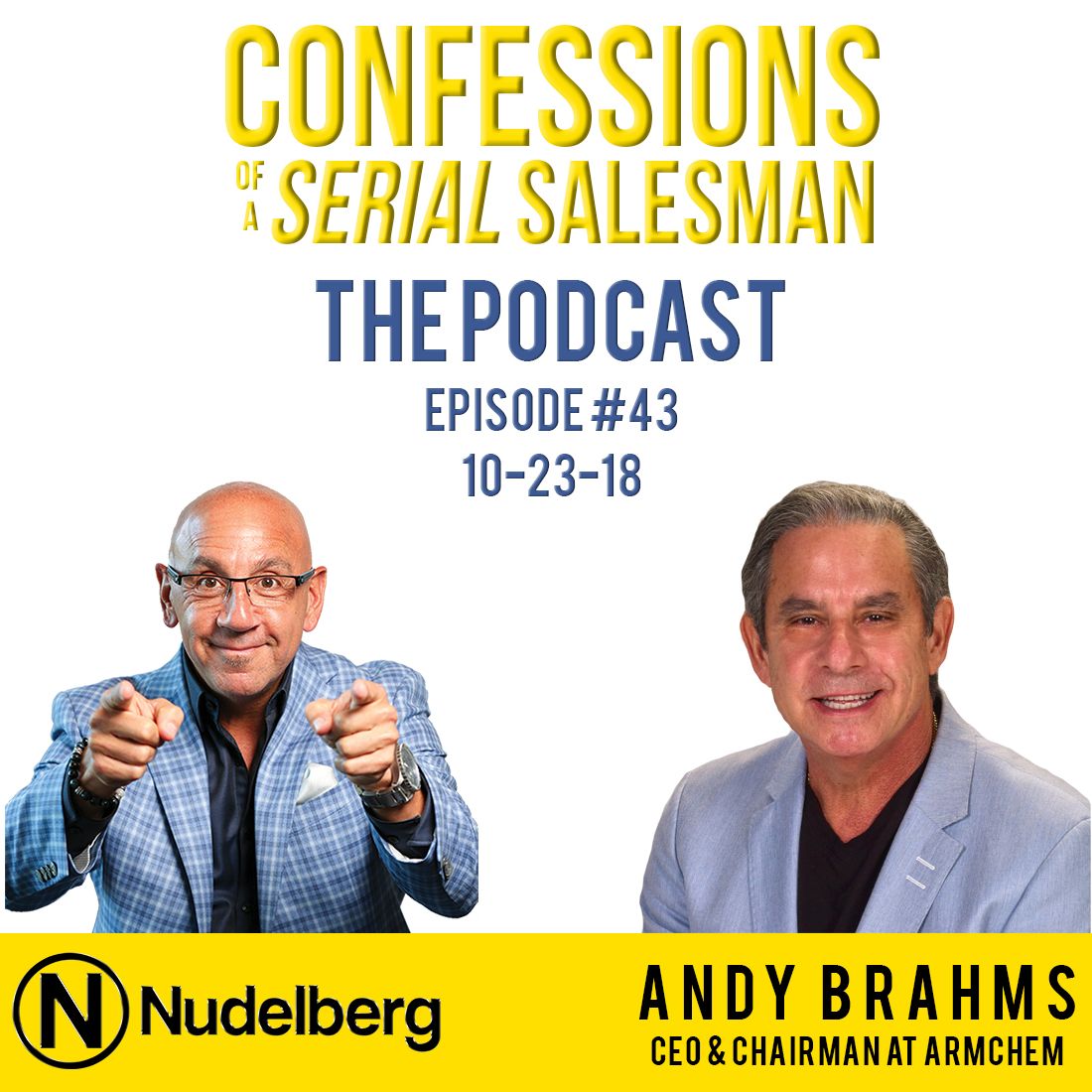 Confessions of a Serial Salesman The Podcast with Andy Brahms, CEO of ARMCHEM International
