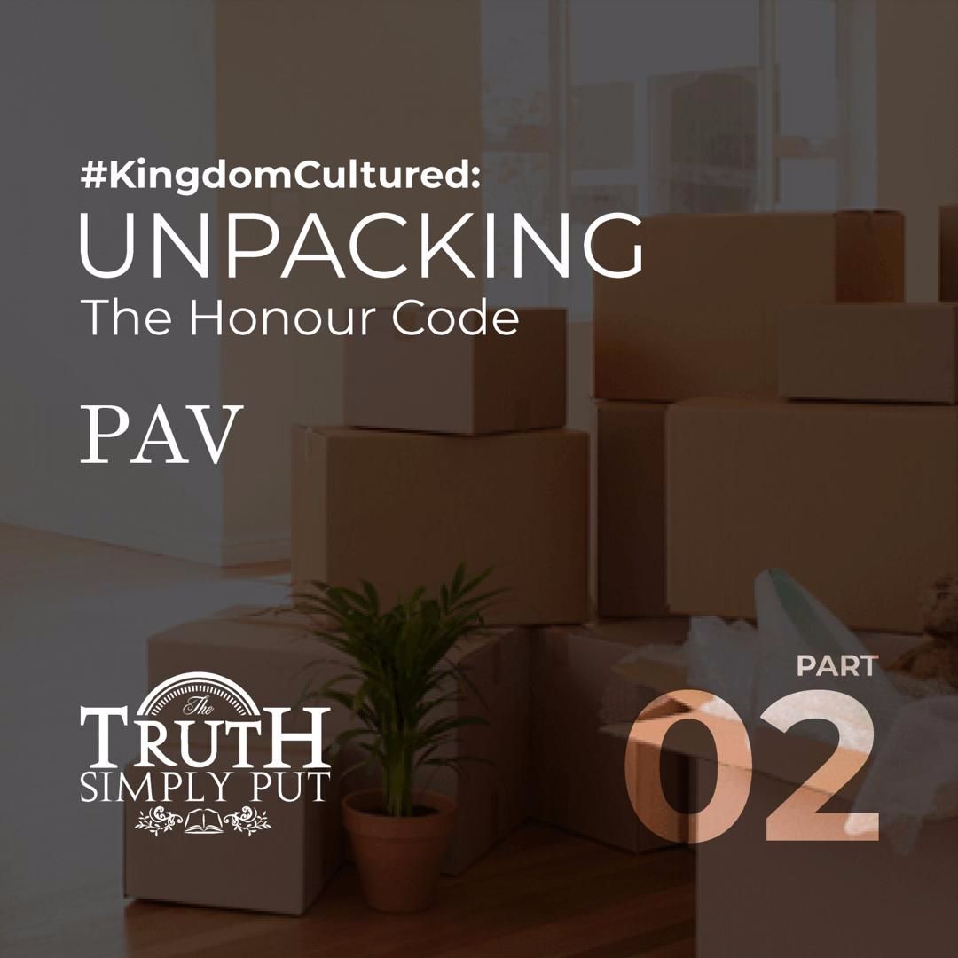 #KingdomCultured: Unpacking The Honour Code [Part 2] — PAV