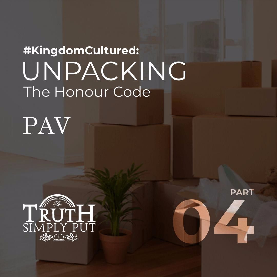 #KingdomCultured: Unpacking The Honour Code [Part 4] — PAV