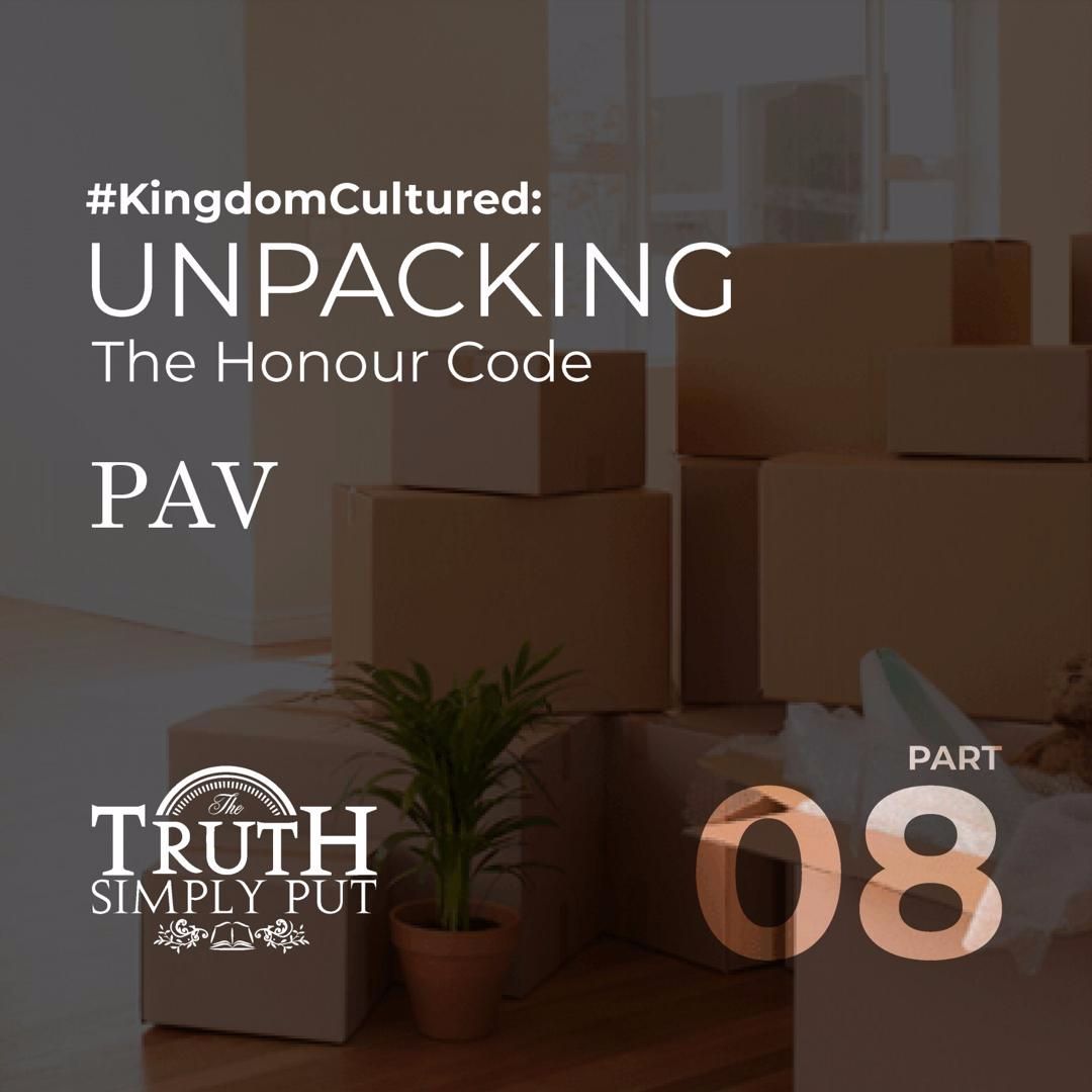 #KingdomCultured: Unpacking The Honour Code [Part 8] — PAV