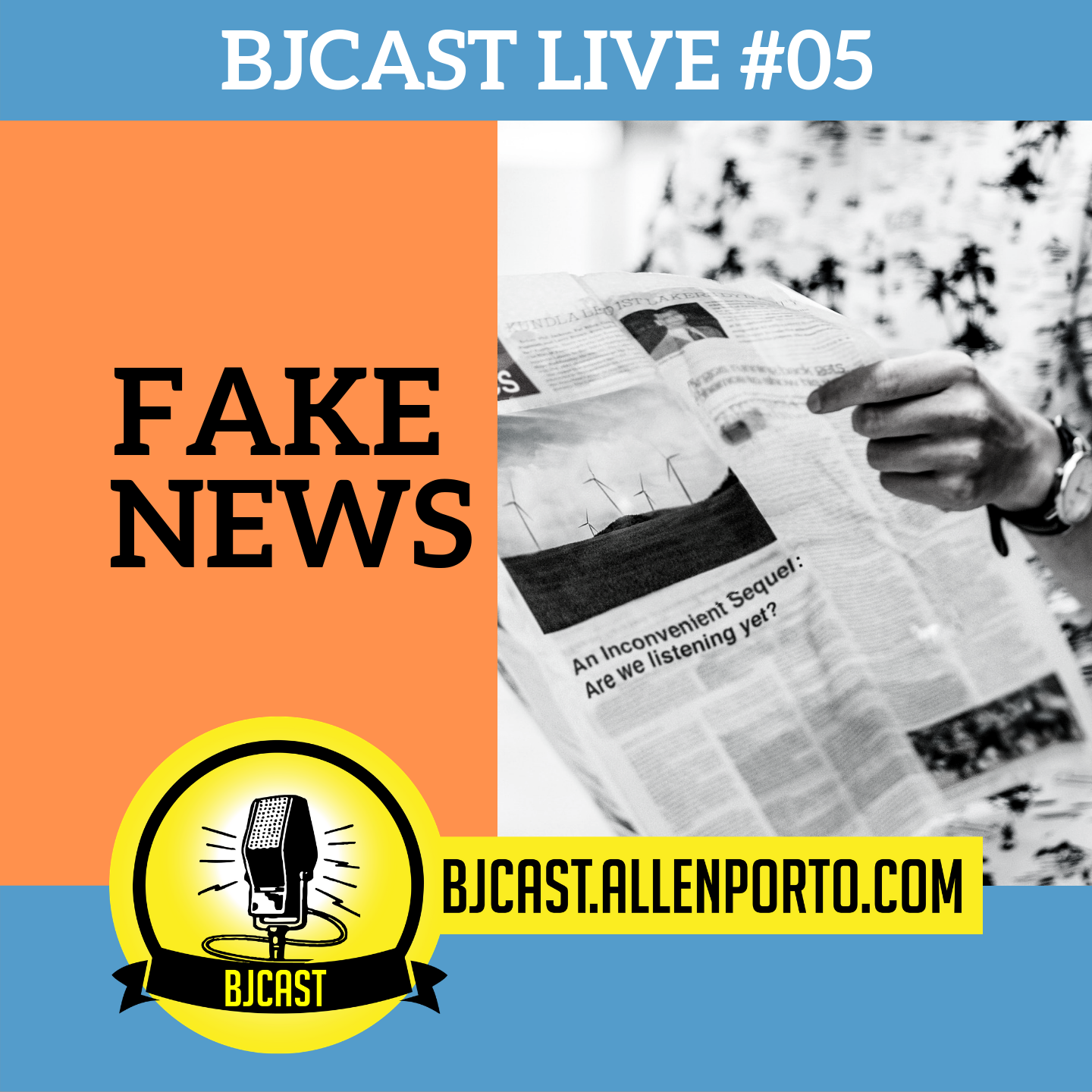 BJCast Live #5 - Fake News