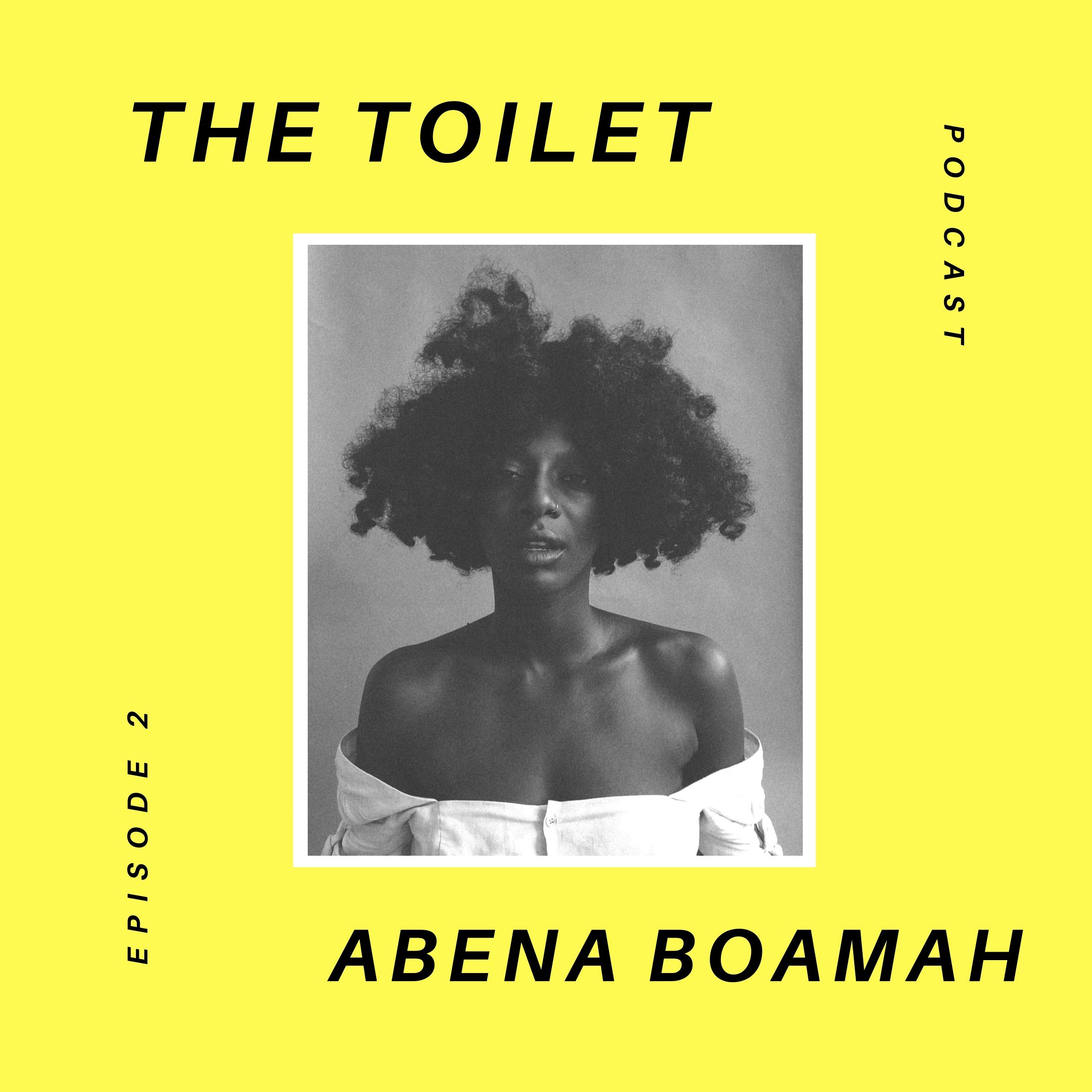 The Toilet Ep. 2 | Abena Boamah