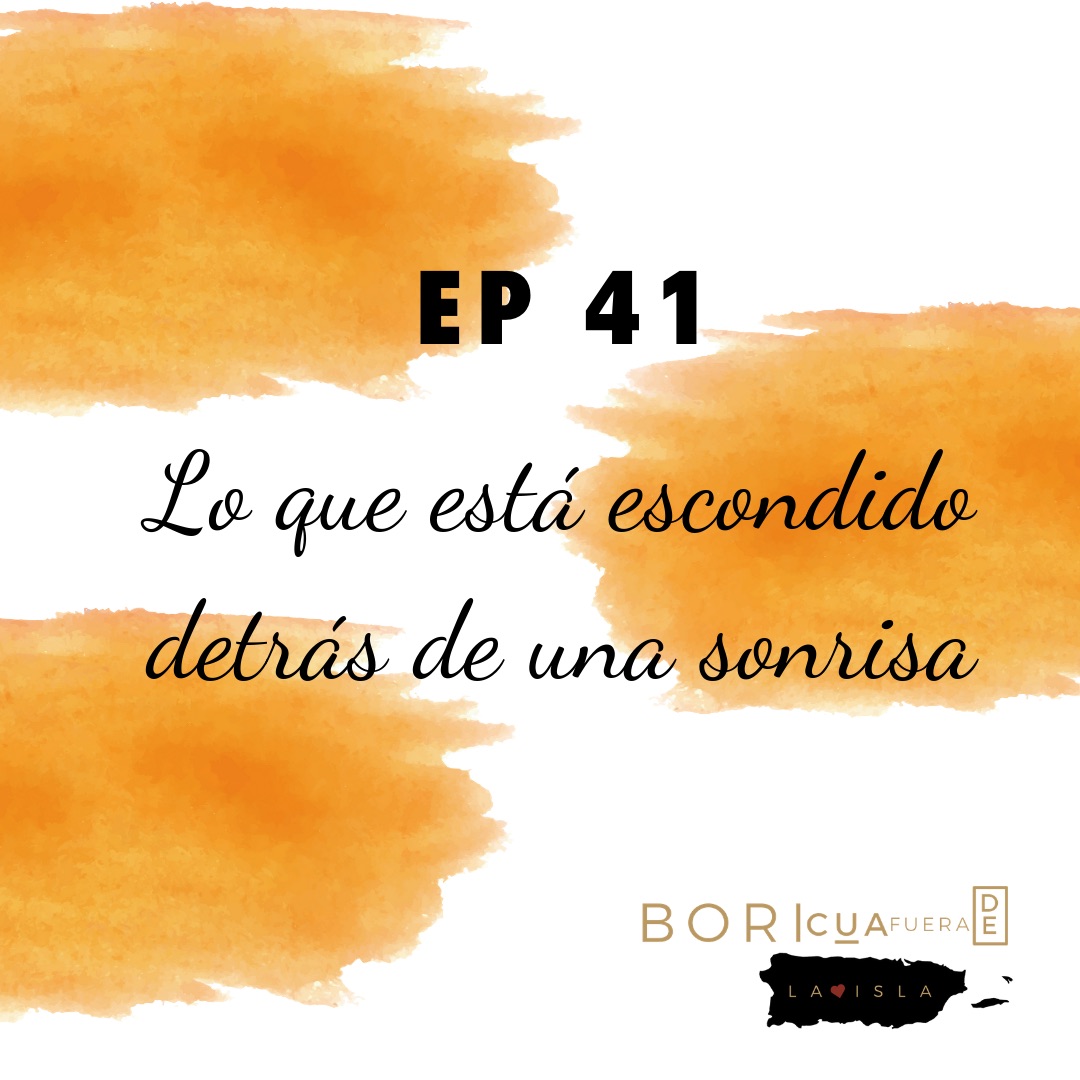 Ep 41 - Lo que está escondido detrás de una sonrisa