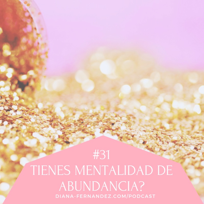 Mentalidad De Abundancia. Diana Fernandez - Coach Espiritual