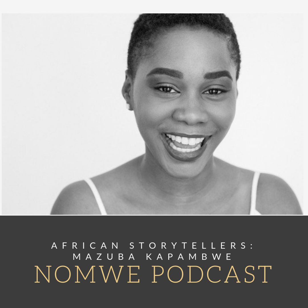 The African Storyteller Series: Episode 1 with Mazuba Kapambwe