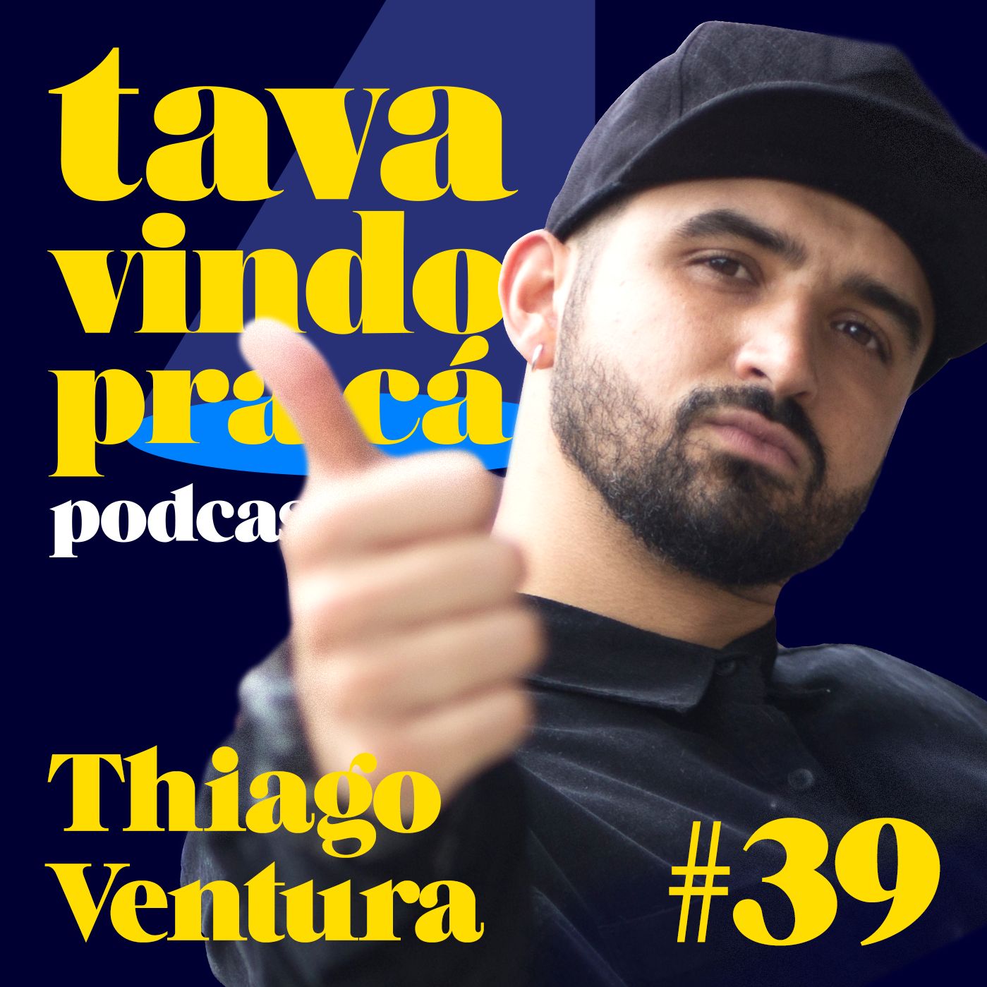 #39 Thiago Ventura - Tava Vindo Pra Cá