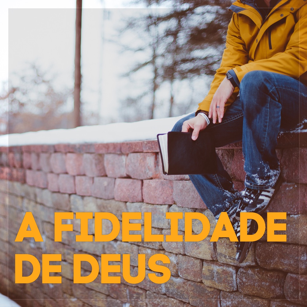 #29 A Fidelidade de Deus