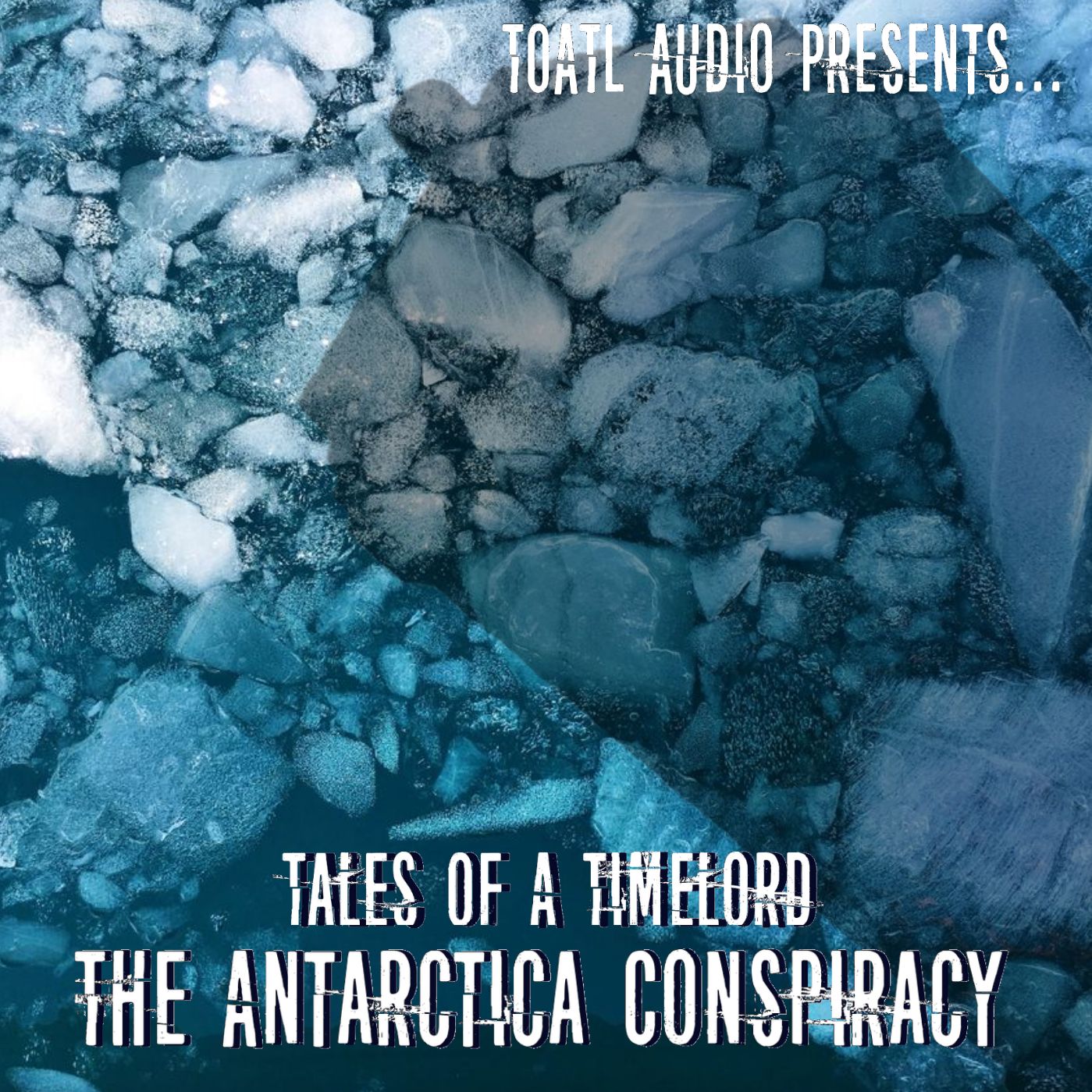 Tales Of A Timelord | Episode 7 | The Antarctica Conspiracy | Part Two