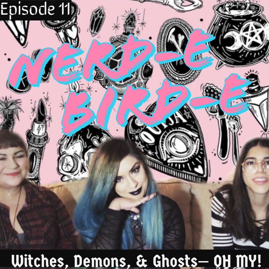 S1/Ep. XI: Witches, Demons, & Ghosts---OH MY!