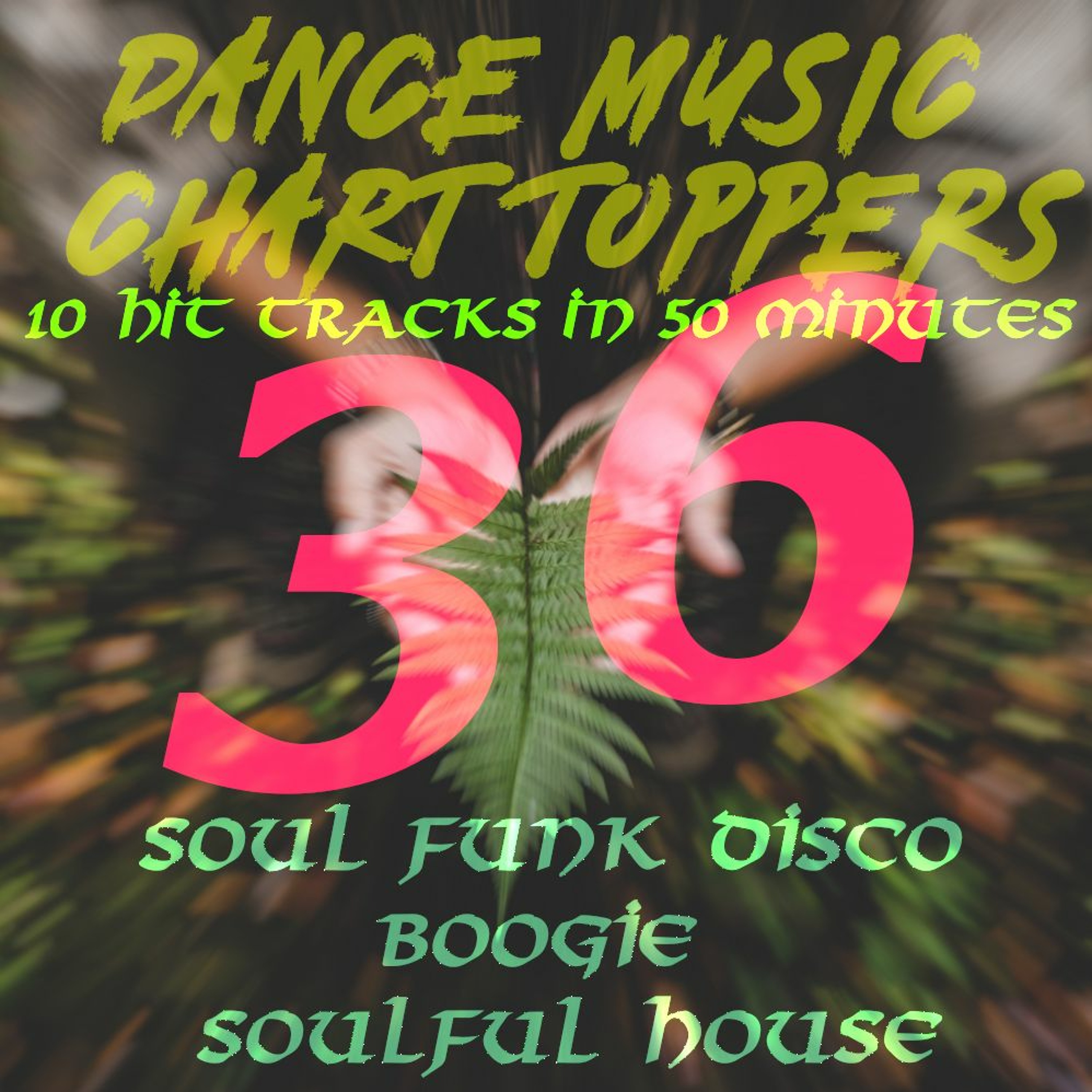 Dance Music Chart Toppers™ 10 Tracks in 50 Minutes