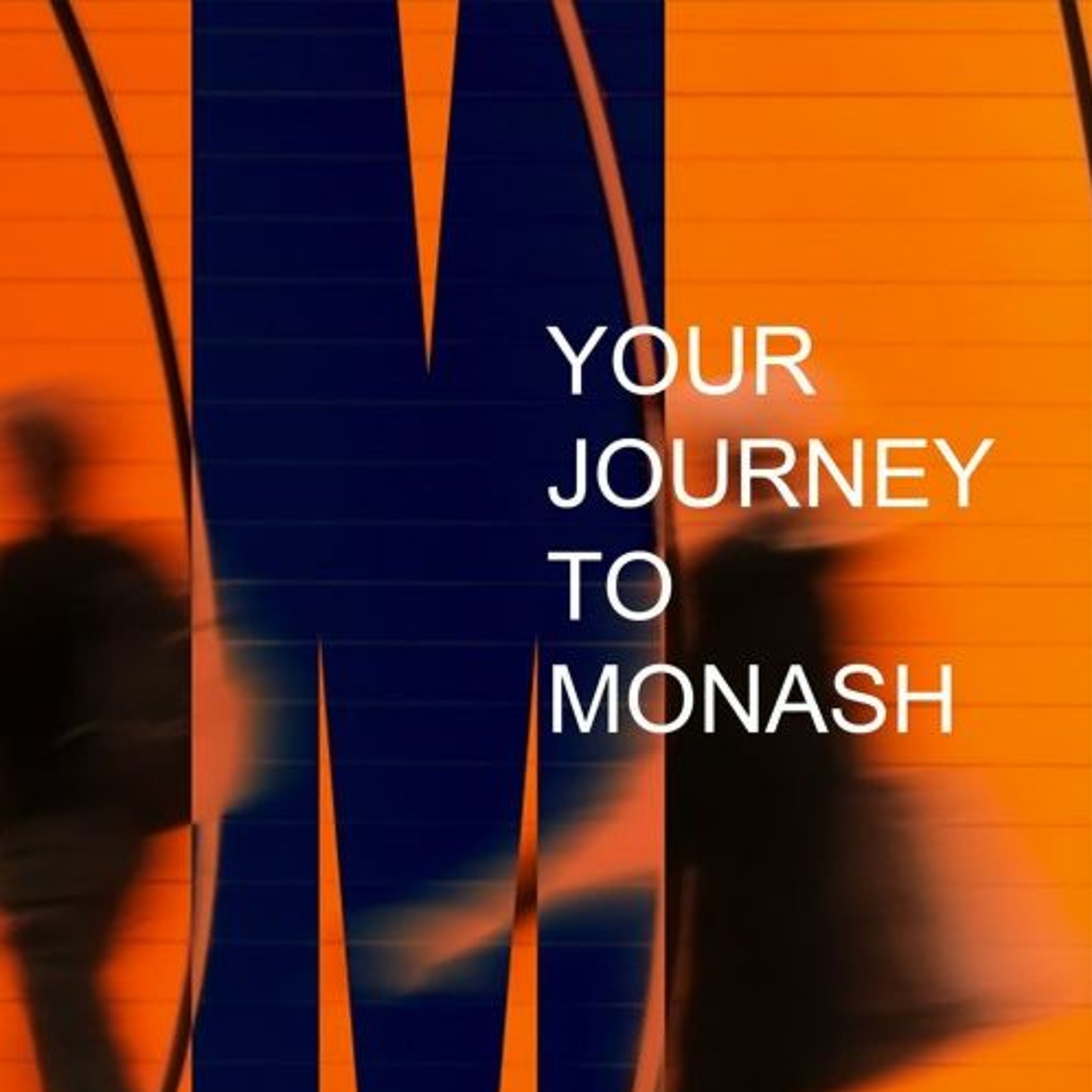 Your Journey to Monash