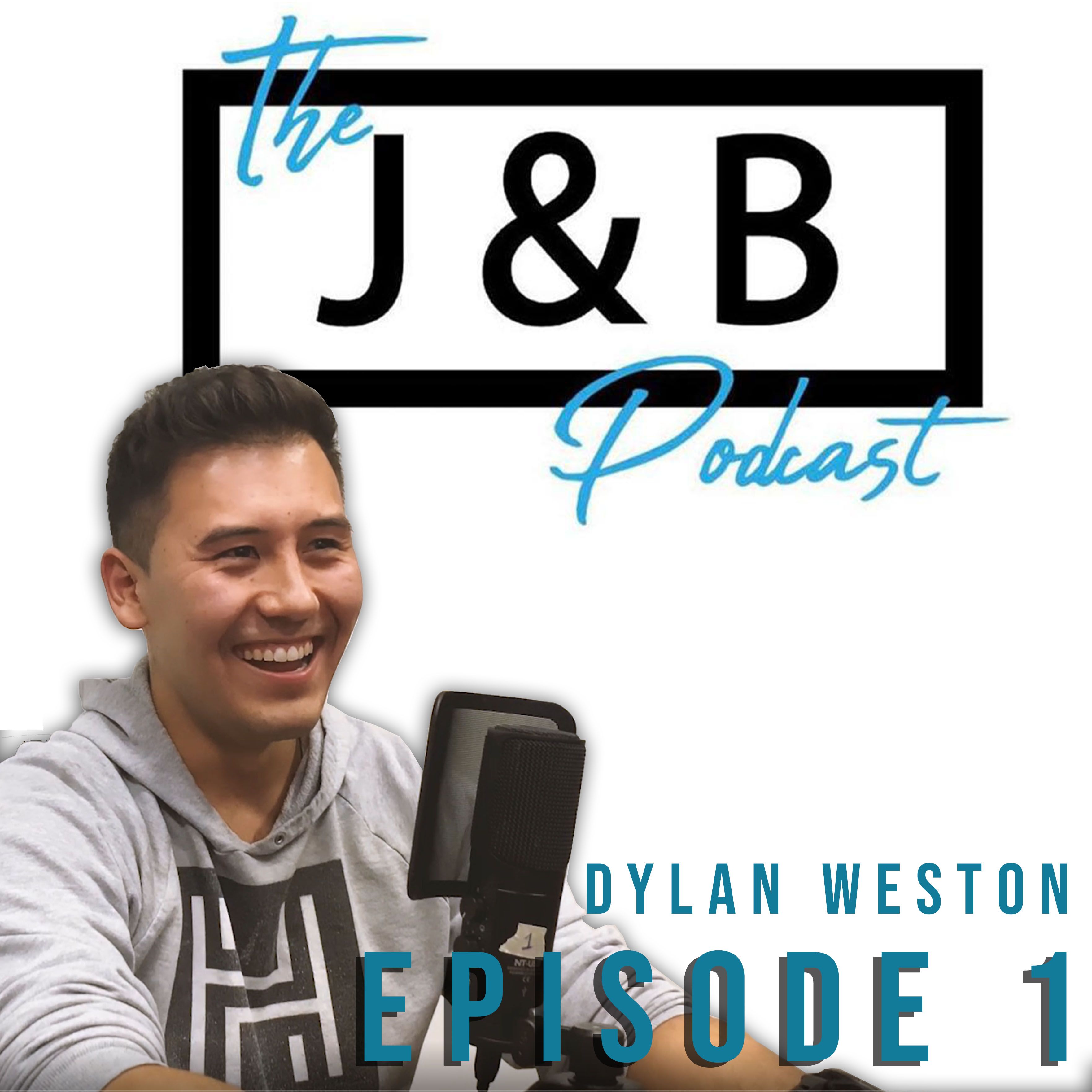 Episode 1 - Dylan Weston - Full Audio The J&B Podcast