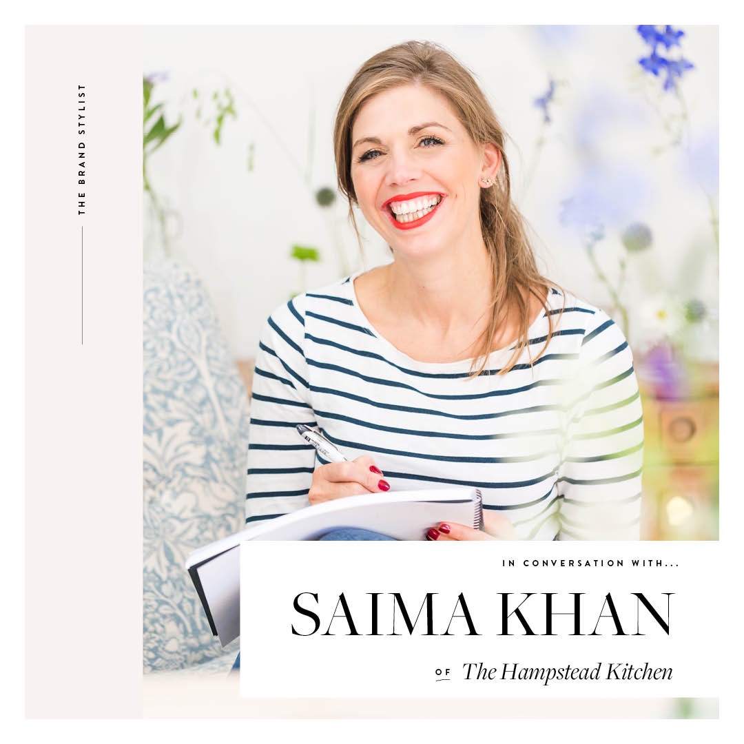 The Brand Stylist in Conversation with Saima Khan of the Hampstead Kitchen