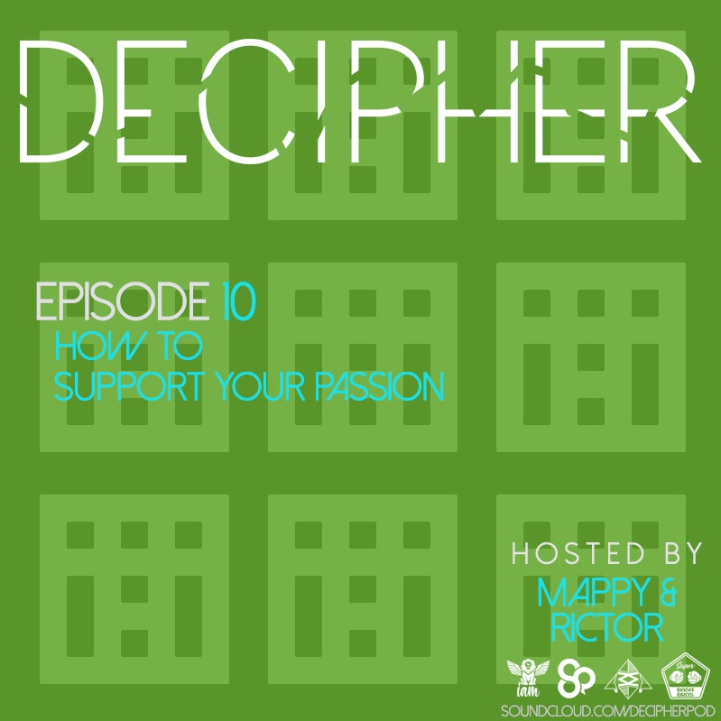Decipher - Ep10 - Supporting your passion