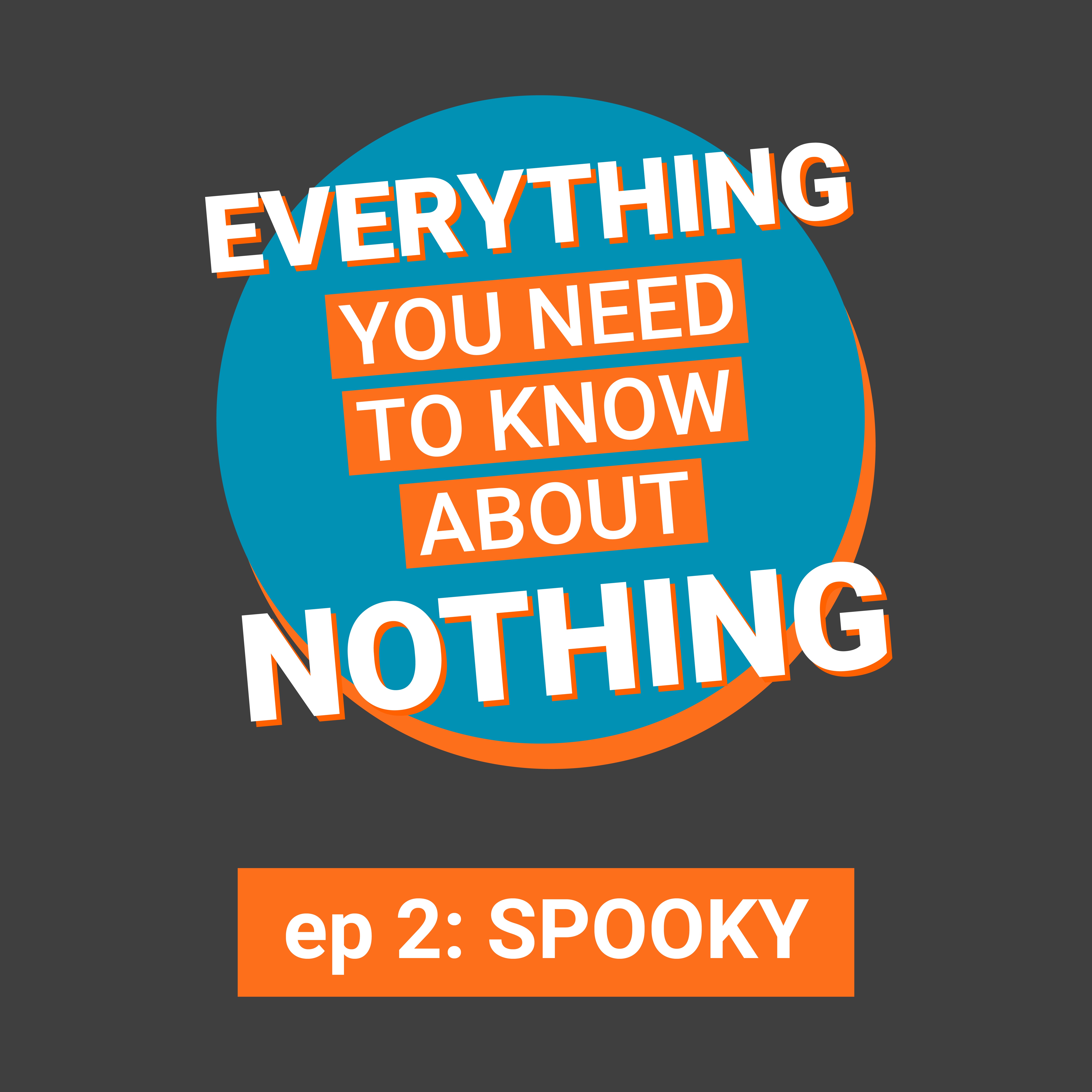 ep 2: SPOOKY ep 2: SPOOKY
