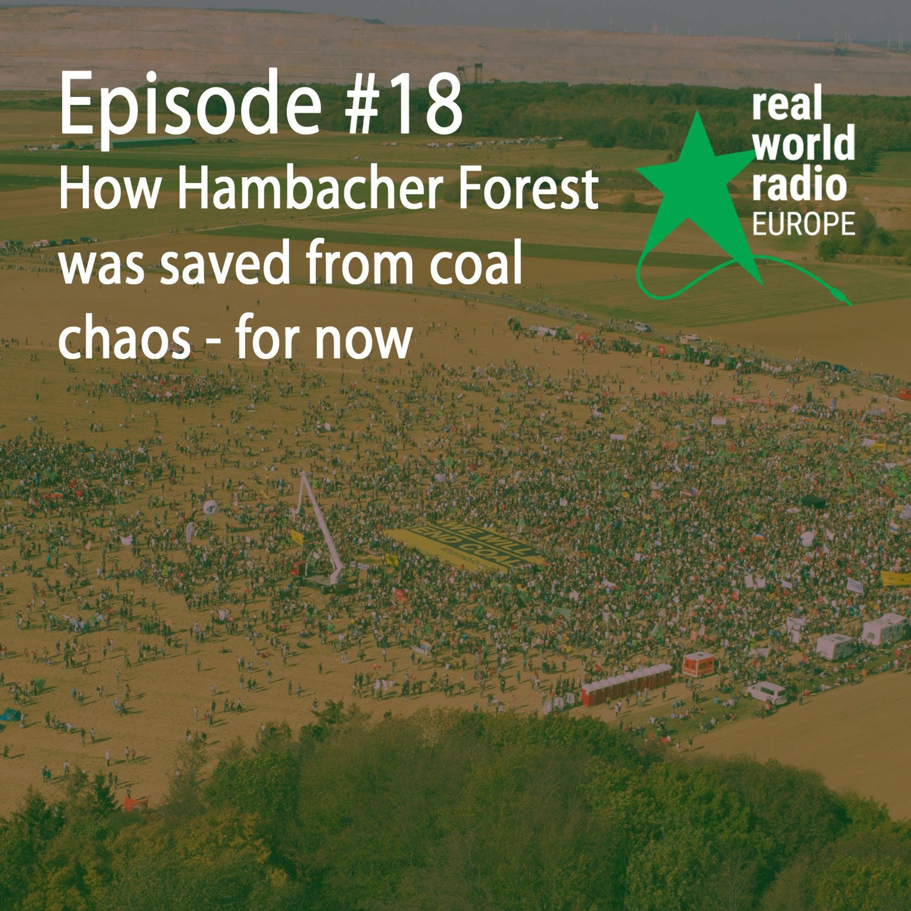 Episode #18 - How Hambacher Forest was saved from coal chaos – for now