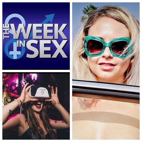 The Week In Sex - Season 4 Episode 2 Coke Dick!/VR Sex!/Sex Confessions &amp; Spanking with a Jewish Priest!