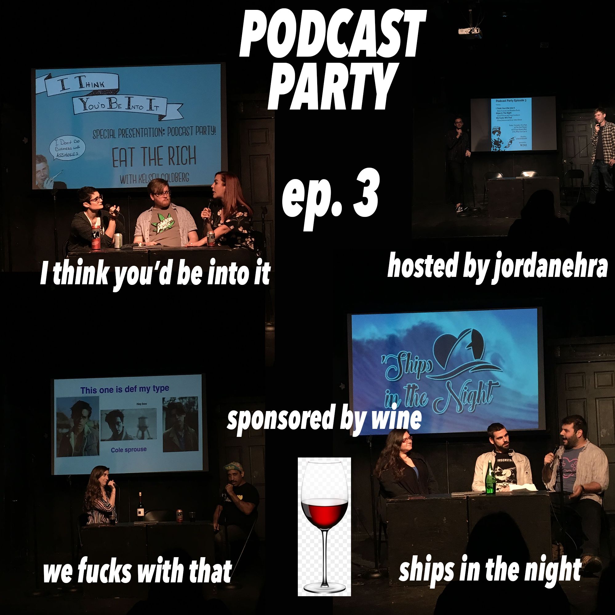 Ep. 3: I Think You'd Be Into It, We Fucks With That, Ships In The Night