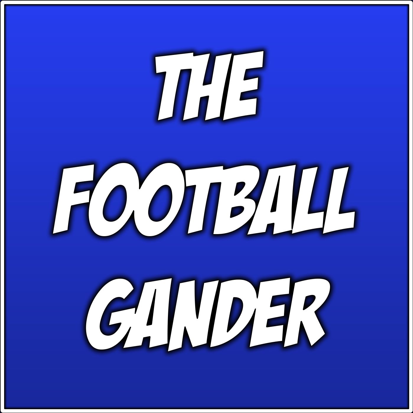 EPISODE 3 - The Football Gander: Podcast - QUIZ TIME!