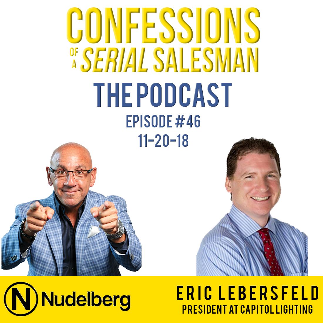 Confessions of a Serial Salesman The Podcast with Eric Lebersfeld, President at Capitol Lighting