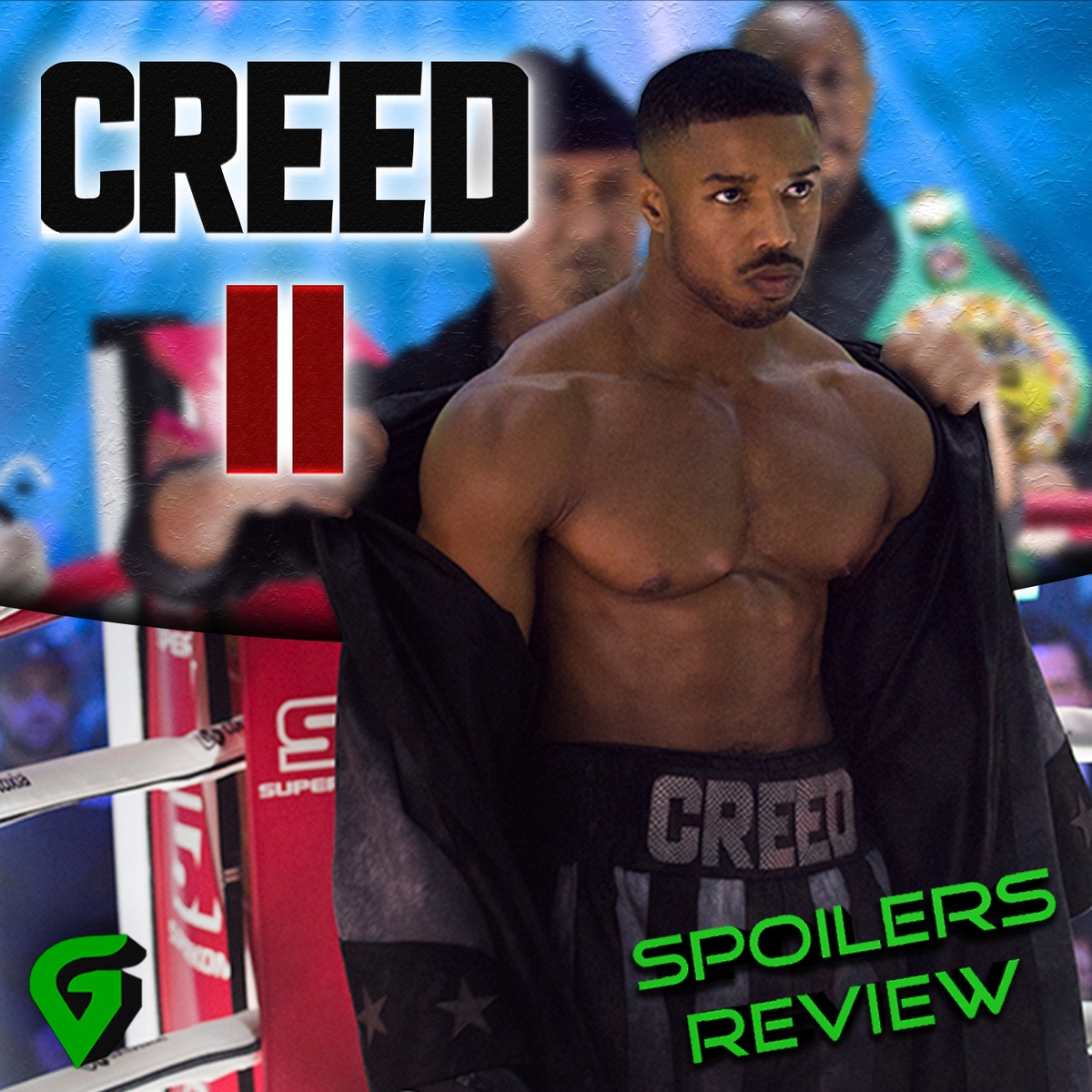 Creed 2 Review/Spoilers Discussion/Does It Match The First?