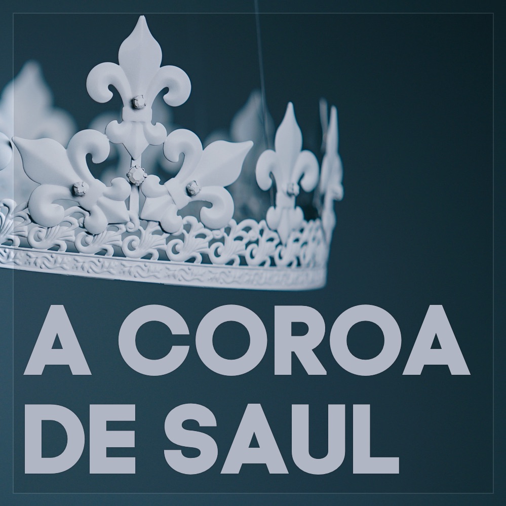 #31 A Coroa de Saul