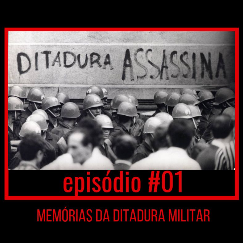 Memórias da ditadura - EP #01 Memórias da ditadura - EP #01