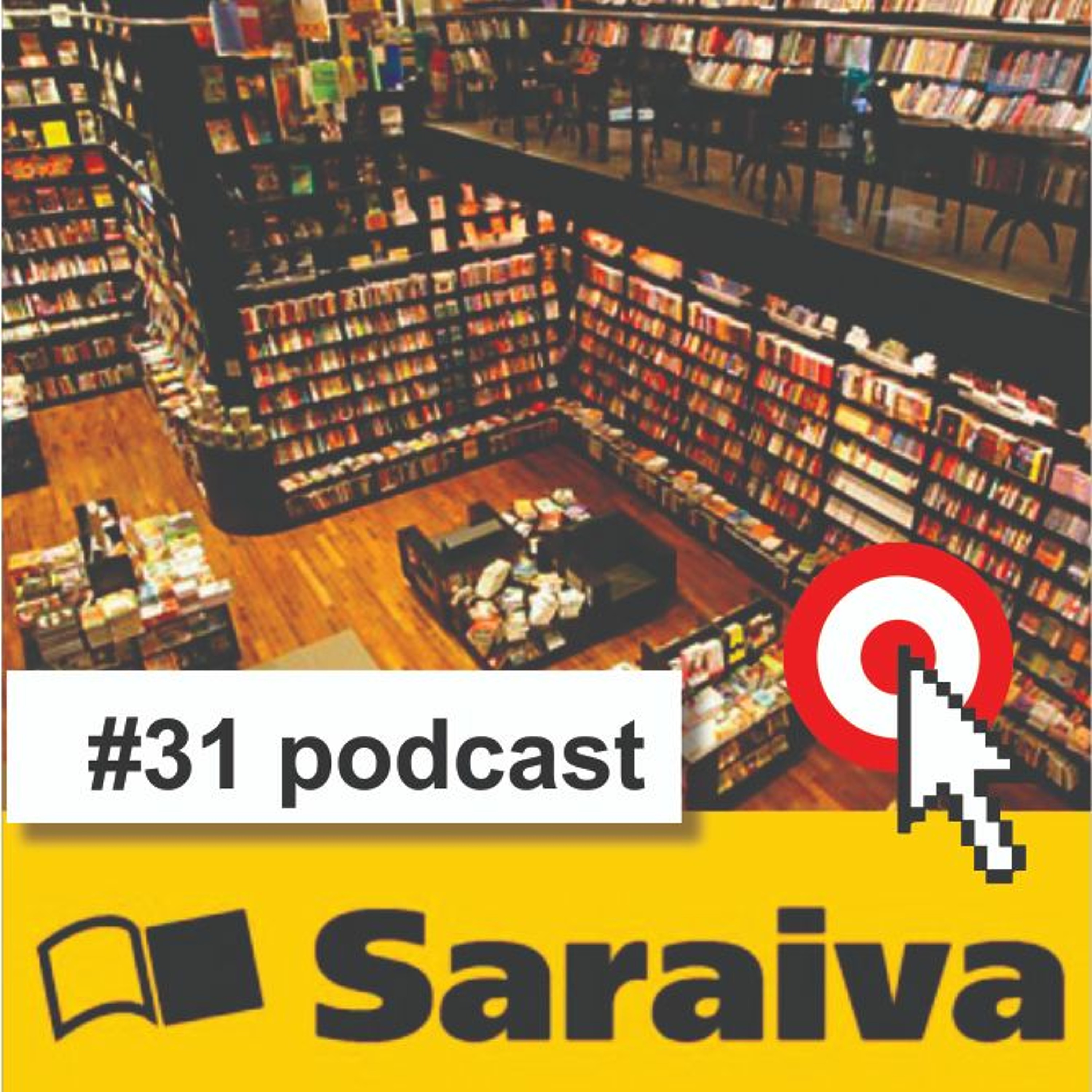 Podcast #31 Impactada pelo novo varejo, Saraiva pede recuperação judicial
