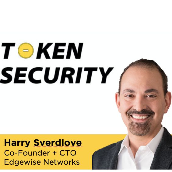 Harry Sverdlove, Co-founder and CTO of Edgewise Networks