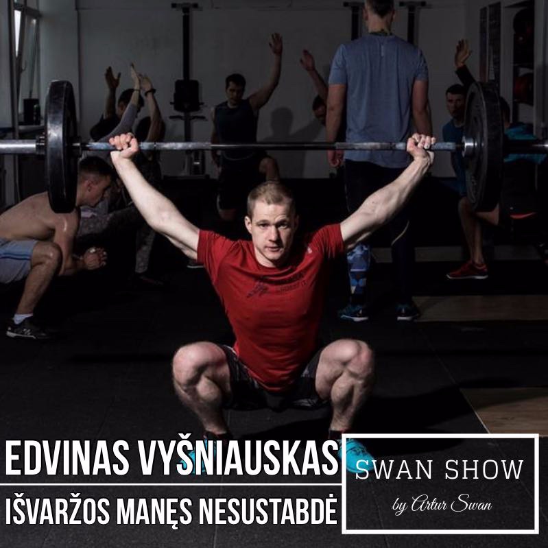 S01E24 'Swan Show' : Edvinas Vyšniauskas. Išvaržos manęs nesustabdė.