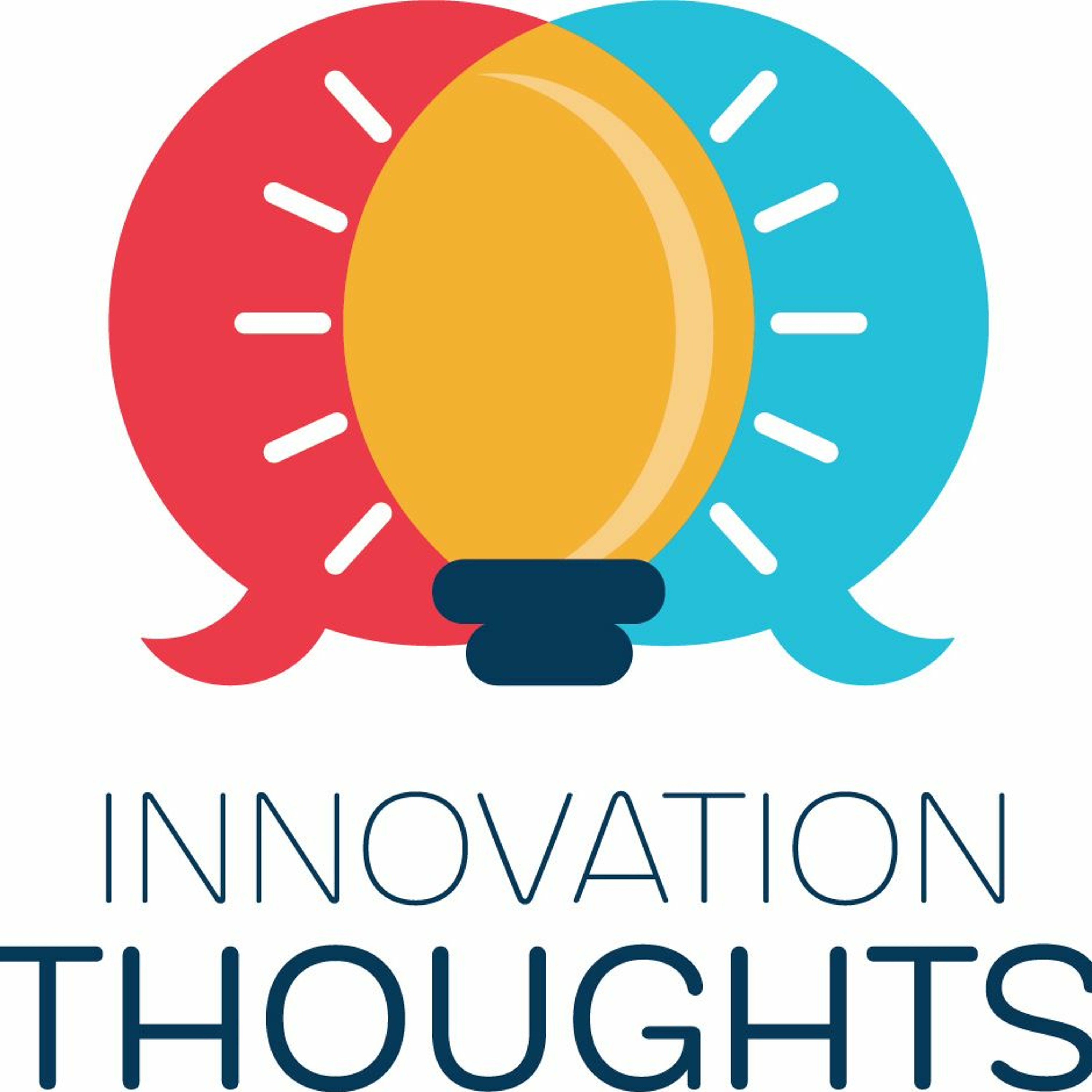 Innovation Thoughts | Episode 3 | Forging effective collaboration