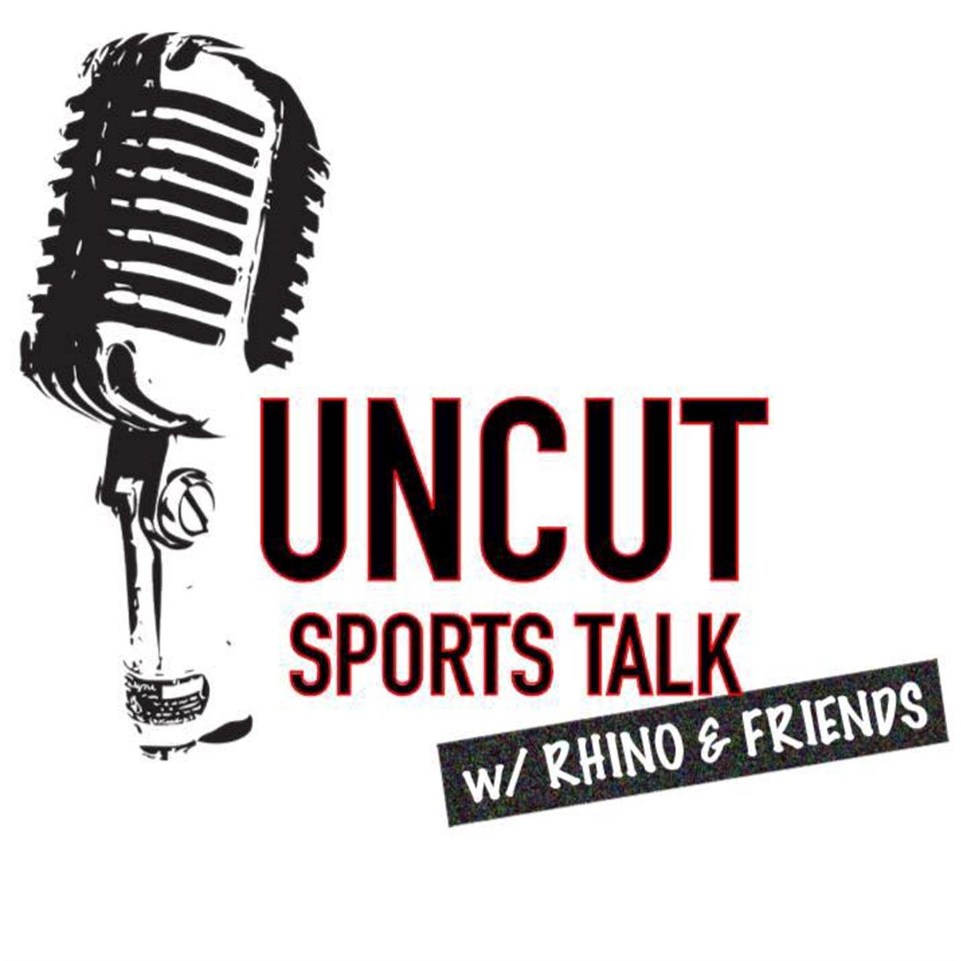 Episode 2: Uncut Sports Talk and Rants featuring Rhino & Friends
