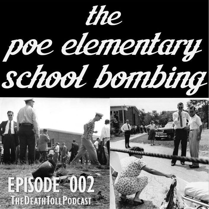 Episode 002: The Poe Elementary School Bombing