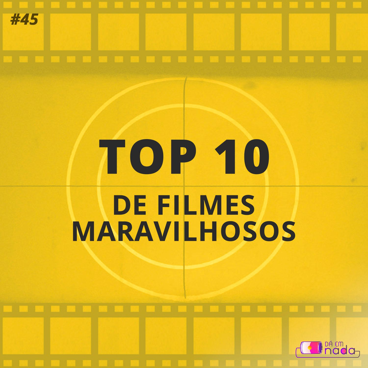 #45: TOP 10 de Filmes Maravilhosos